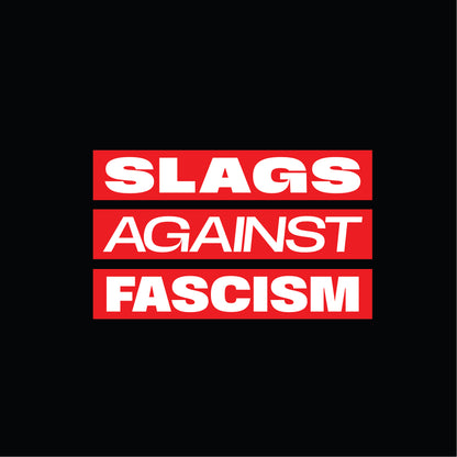 SLAGS AGAINST FASCISM